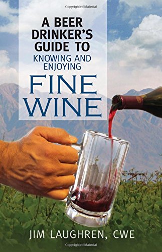9780985533618: A Beer Drinker's Guide to Knowing and Enjoying Fine Wine