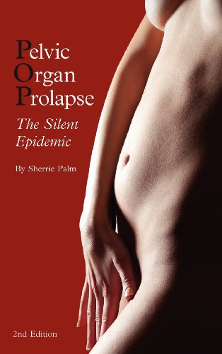 Imagen de archivo de Pelvic Organ Prolapse: The Silent Epidemic a la venta por Lucky's Textbooks