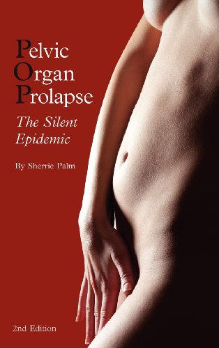 Stock image for Pelvic Organ Prolapse: The Silent Epidemic for sale by Lucky's Textbooks