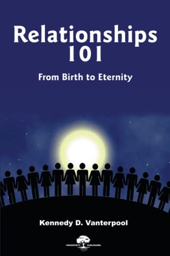 Stock image for Relationships 101: From Birth To Eternity for sale by Upward Bound Books