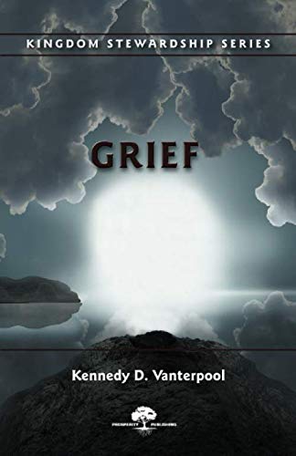 Stock image for Kingdom Stewardship - Grief for sale by Upward Bound Books