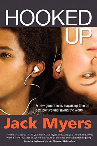 Stock image for Hooked Up: A New Generation's Surprising Take on Sex, Politics and Saving the World (Shelly Palmer Digital Living) for sale by SecondSale