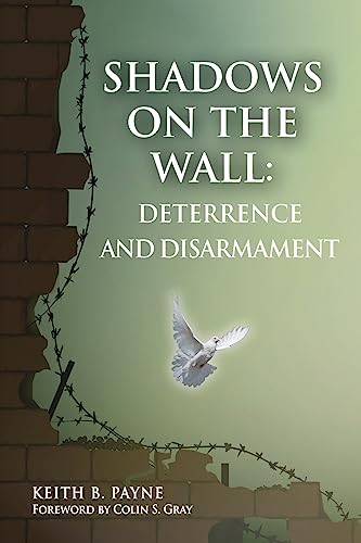 Beispielbild fr Shadows on the Wall: Deterrence and Disarmament zum Verkauf von Goodwill of Colorado