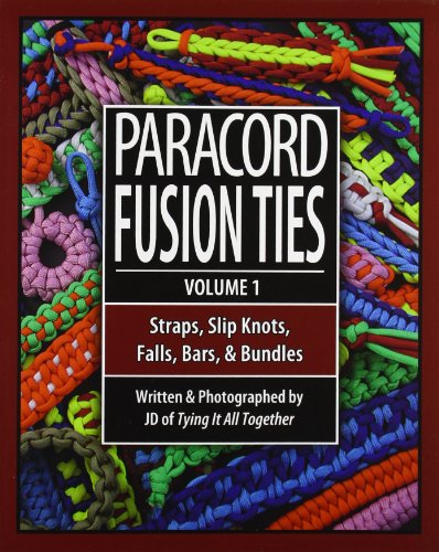 Paracord Fusion Ties - Volume 1: Straps, Slip Knots, Falls, Bars, and Bundles - J.D. Lenzen