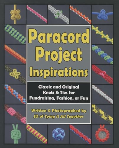 Beispielbild fr Paracord Project Inspirations: Classic and Original Knots and Ties for Fundraising, Fashion, or Fun zum Verkauf von Lakeside Books