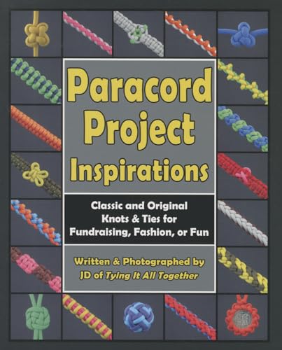 Stock image for Paracord Project Inspirations: Classic and Original Knots and Ties for Fundraising, Fashion, or Fun for sale by Lakeside Books