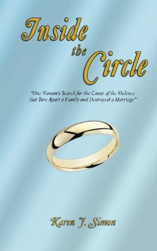 9780985558819: Inside The Circle: "One Woman's Search for the Cause of the Violence that Tore Apart a Family and Destroyed a Marriage"