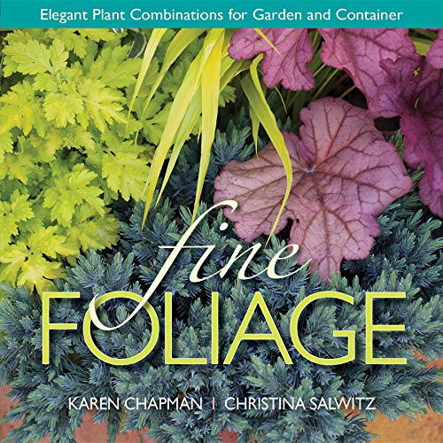 9780985562229: Fine Foliage: Elegant Plant Combinations for Garden and Container