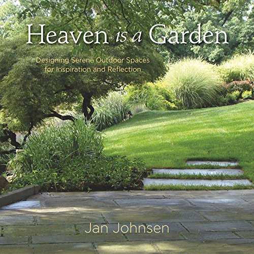 Imagen de archivo de Heaven is a Garden: Designing Serene Spaces for Inspiration and Reflection a la venta por Zoom Books Company