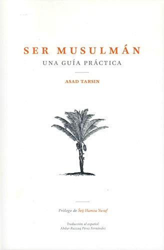 Beispielbild fr Ser Musulmán: Una Gua Prática (Being Muslim: A Practical Guide - Spanish Translation) (Spanish Edition) zum Verkauf von ThriftBooks-Dallas