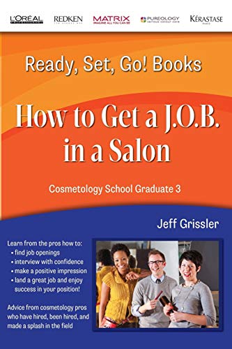 Stock image for Ready, Set, Go! Cosmetology School Graduate Book 3: How to get a J.O.B. in a Salon: Volume 3 for sale by Revaluation Books