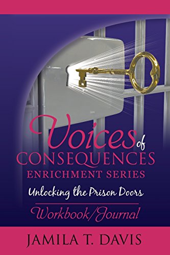 9780985580711: Unlocking the Prison Doors: Workbook /Journal: Volume 1 (Voices of Consequences Series)