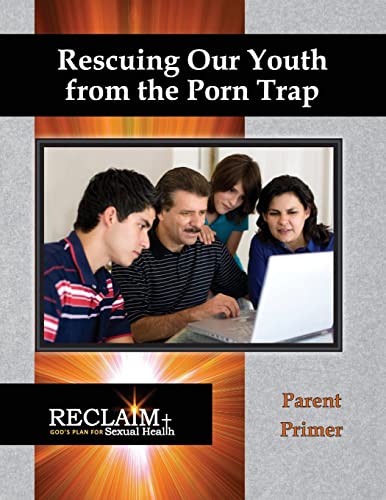Stock image for Rescuing Our Youth from the Porn Trap: Parent Primer for sale by Lucky's Textbooks