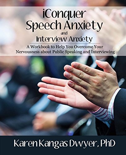 Beispielbild fr IConquer Speech Anxiety and Interview Anxiety : A Workbook to Help You Overcome Your Nervousness and Anxiety about Public Speaking and Interviewing zum Verkauf von Better World Books