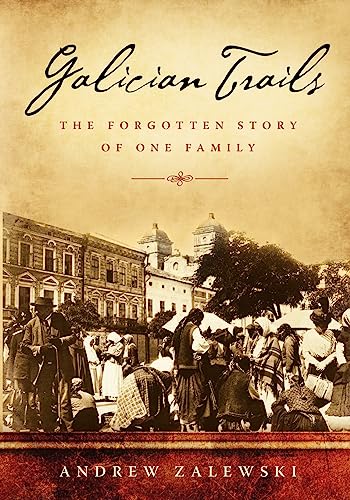 Beispielbild fr Galician Trails: The Forgotten Story of One Family zum Verkauf von Lucky's Textbooks