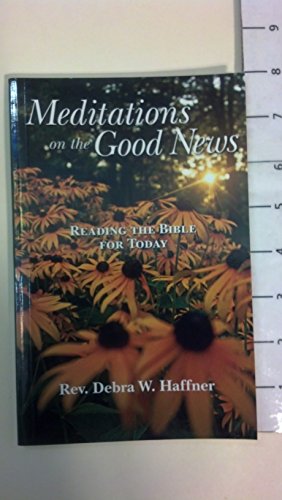 Stock image for Meditations on the Good News Reading the Bible for Today for sale by David's Books