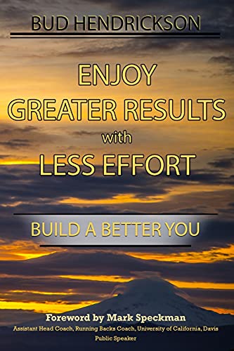 Stock image for Enjoy Greater Results with Less Effort: Build a Better You for sale by WorldofBooks