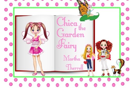 Beispielbild fr Chica the Garden Fairy zum Verkauf von Revaluation Books