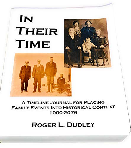 Beispielbild fr In Their Time: A Timeline Journal For Placing Family Events Into Historical Context 1000-2076 zum Verkauf von Adkins Books