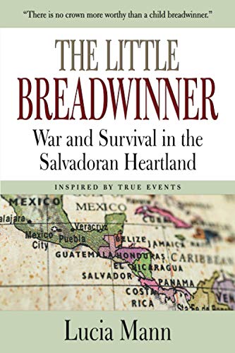 Beispielbild fr The Little Breadwinner: War and Survival in the Salvadoran Heartland zum Verkauf von ThriftBooks-Dallas