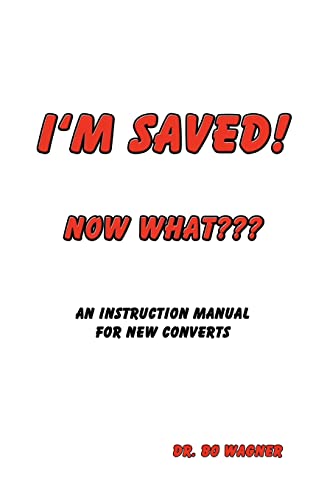 Imagen de archivo de I'm Saved! Now What??? a la venta por Books Unplugged