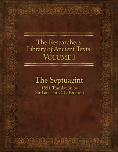 Beispielbild fr The Researcher's Library of Ancient Texts - Volume III: The Septuagint: Translation by Sir Lancelot C. L. Brenton 1851 zum Verkauf von Patrico Books