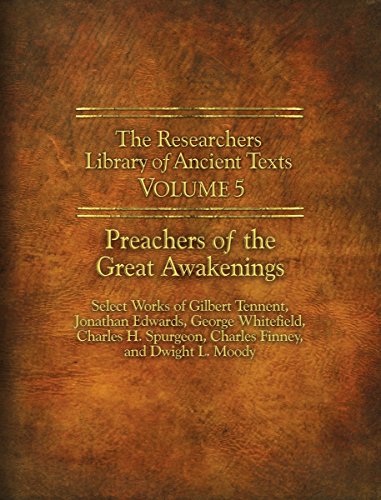 Beispielbild fr The Researchers Library of Ancient Texts - Volume V: Preachers of the Great Awakenings (Reaserchers Library of Ancient Texts) zum Verkauf von Books Unplugged