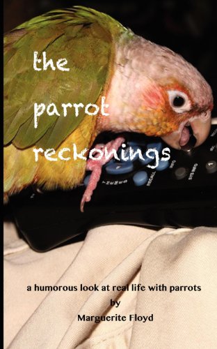 The Parrot Reckonings (9780985607531) by Floyd, Marguerite