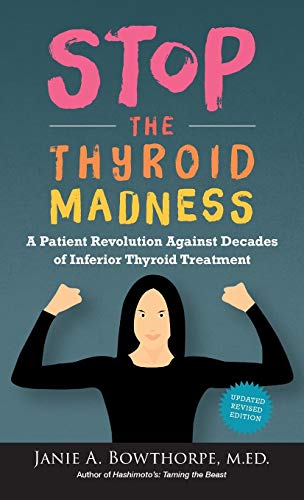 Imagen de archivo de Stop the Thyroid Madness: A Patient Revolution Against Decades of Inferior Thyroid Treatment a la venta por WorldofBooks
