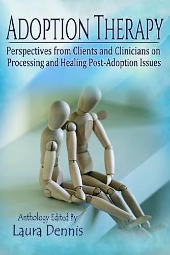 Imagen de archivo de Adoption Therapy: Perspectives from Clients and Clinicians on Processing and Healing Post-Adoption Issues a la venta por SecondSale