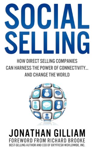 9780985621605: Social Selling: How Direct Selling Companies Can Harness the Power of Connectivity....and Change the World: Volume 1