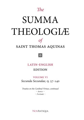 9780985622657: The Summa Theologiae of Saint Thomas Aquinas: Latin-English Edition, Secunda Secundae, Q. 57-140: Volume 6 (NovAntiqua Summa Theologiae of Saint Thomas Aquinas)