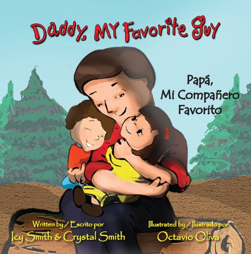 9780985623777: Daddy, My Favorite Guy/Pap, Mi Compaero Favorito (English and Spanish Edition)