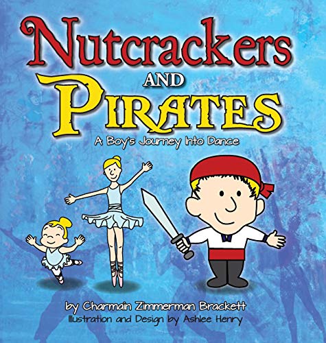 Imagen de archivo de Nutcrackers and Pirates: A Boy's Journey Into Dance a la venta por Lucky's Textbooks