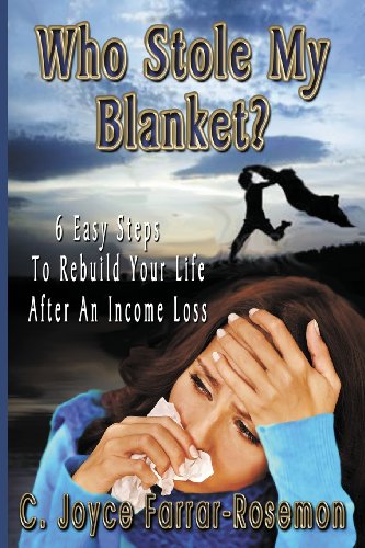 9780985626204: Who Stole My Blanket?: 6 Easy Steps To Rebuild Your Life After An Income Loss