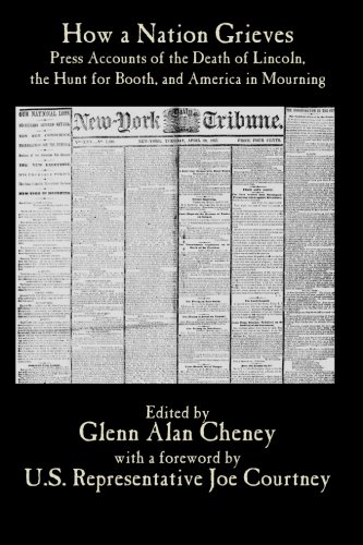 Stock image for How a Nation Grieves: Press Accounts of the Death of Lincoln, the Hunt for Booth, and America in Mourning for sale by ThriftBooks-Atlanta