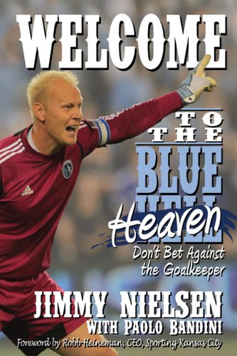 Imagen de archivo de Welcome to the Blue Heaven : Don't Bet Against the Goalkeeper a la venta por Better World Books