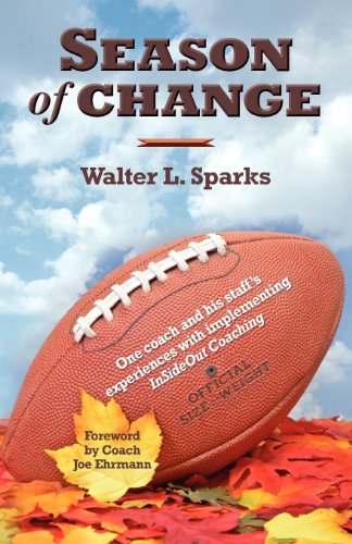 Imagen de archivo de Season of Change: One coach and his staff?s experiences with implementing InSideOut Coaching a la venta por Your Online Bookstore