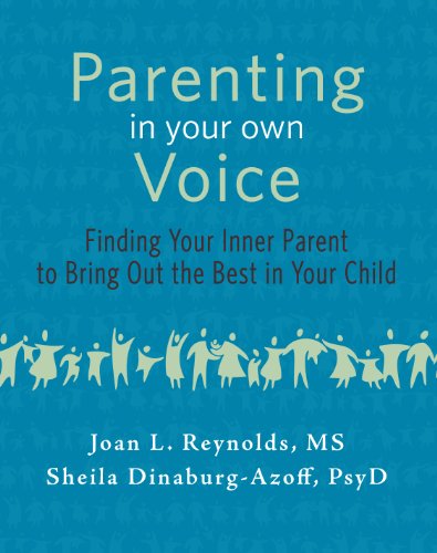 Stock image for Parenting in Your Own Voice: Finding Your Inner Parent to Bring Out the Best in Your Child for sale by Decluttr