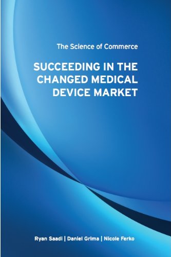 Stock image for The Science of Commerce: Succeeding in the Changed Medical Device Market for sale by HPB-Red