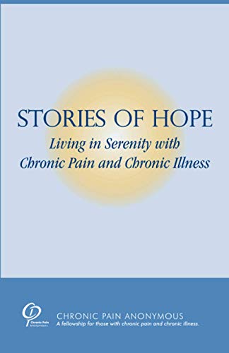 Stock image for Stories of Hope: Living in Serenity with Chronic Pain and Chronic Illness for sale by Dream Books Co.