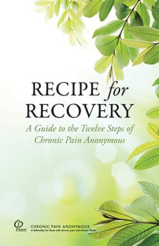 9780985652456: Recipe for Recovery: A Guide to the Twelve Steps of Chronic Pain Anonymous