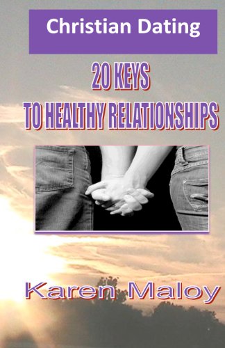 Beispielbild fr Christian Dating: 20 Keys to Healthy Relationships zum Verkauf von Lucky's Textbooks