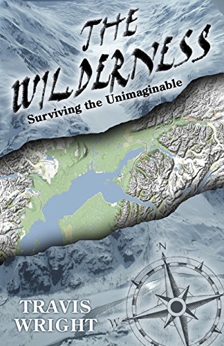 9780985667986: The Wilderness: Surviving the Unimaginable