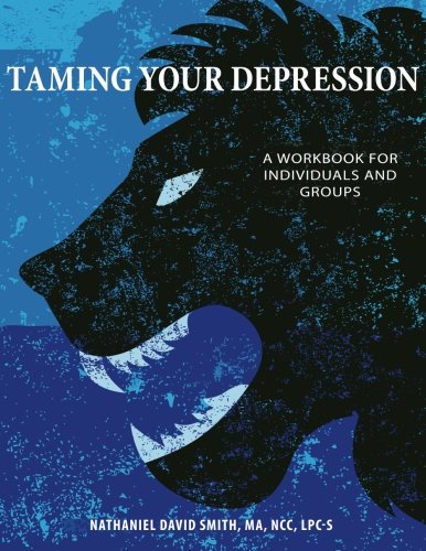 Stock image for Taming Your Depression: A Workbook for Individuals, Couples, and Groups for sale by Half Price Books Inc.