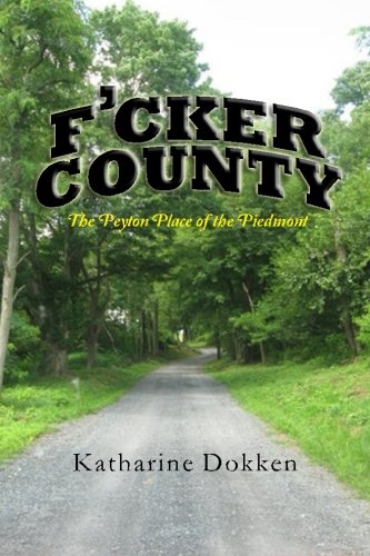 Beispielbild fr F'cker County: The Peyton Place of the Piedmont zum Verkauf von SecondSale