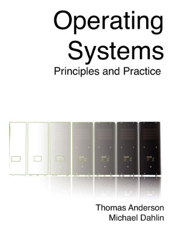 Operating Systems: Principles and Practice (9780985673512) by Anderson, Thomas; Dahlin, Michael