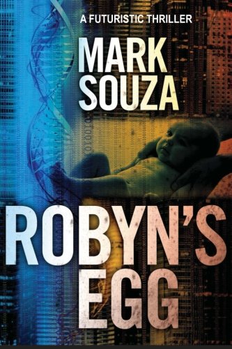 Beispielbild fr Robyn's Egg: A Futuristic Thriller zum Verkauf von Revaluation Books