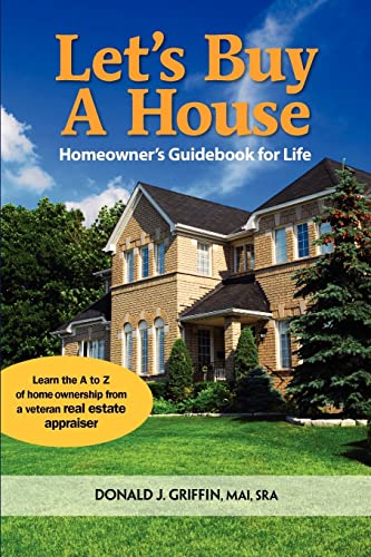 Beispielbild fr Let's Buy a House: Homeowners Guide Book For Life zum Verkauf von THE SAINT BOOKSTORE