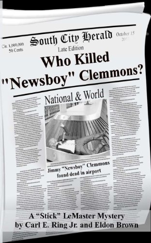 Imagen de archivo de Who Killed "Newsboy" Clemmons?: A Stick LeMaster, PI, Mystery a la venta por SecondSale